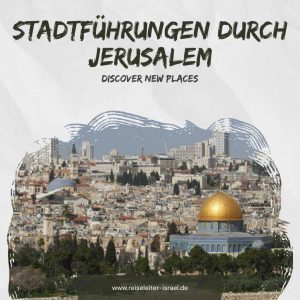 Stadtführungen durch Jerusalem